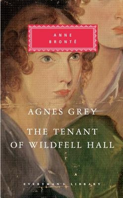 Agnes Grey, the Tenant of Wildfell Hall: Introduction by Lucy Hughes-Hallett by Bronte, Anne