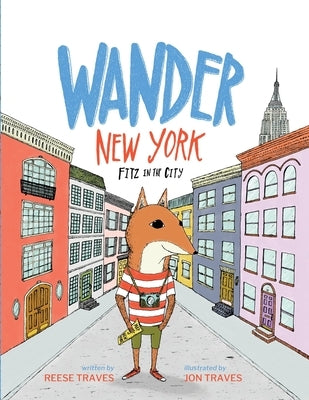 Wander New York: Fitz in the City by Traves, Reese