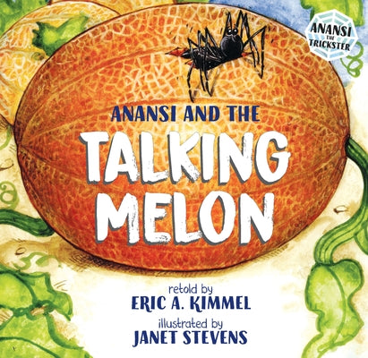 Anansi and the Talking Melon by Kimmel, Eric A.