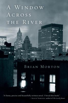 A Window Across the River by Morton, Brian