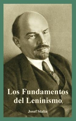 Fundamentos del Leninismo, Los by Stalin, Josef