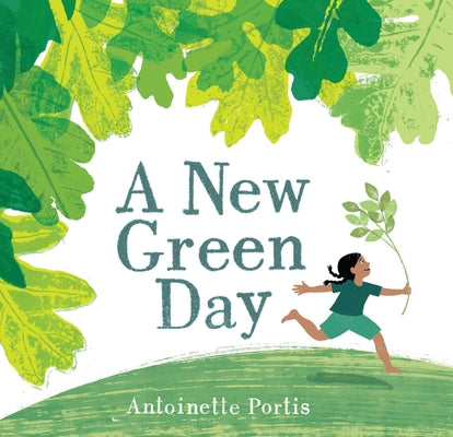 A New Green Day by Portis, Antoinette