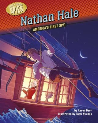 Nathan Hale: America's First Spy by Derr, Aaron