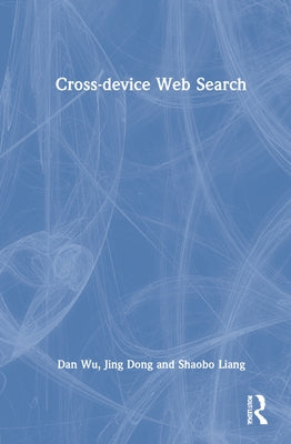 Cross-device Web Search by Wu, Dan