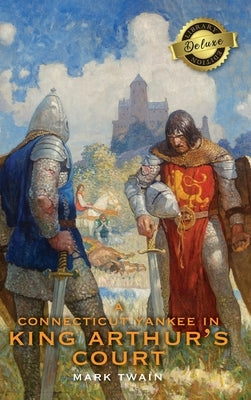 A Connecticut Yankee in King Arthur's Court (Deluxe Library Edition) by Twain, Mark