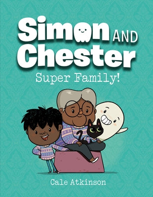 Super Family! (Simon and Chester Book #3) by Atkinson, Cale