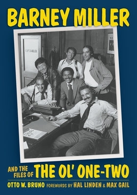 Barney Miller and the Files of the Ol' One-Two by Bruno, Otto W.