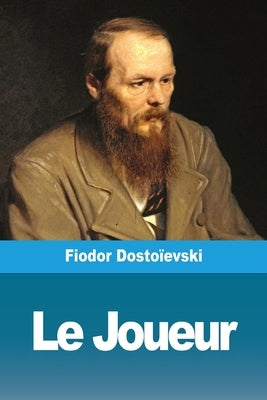 Le Joueur by Dosto&#239;evski, Fiodor