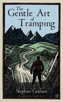 The Gentle Art of Tramping by Graham, Stephen