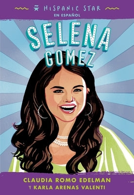 Hispanic Star En Español: Selena Gomez by Edelman, Claudia Romo