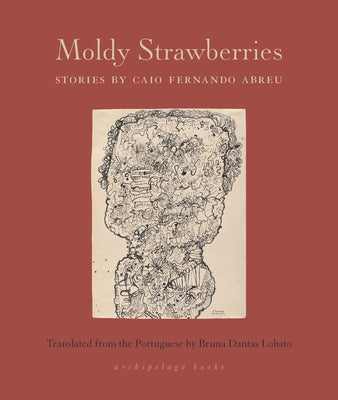 Moldy Strawberries: Stories by Abreu, Caio