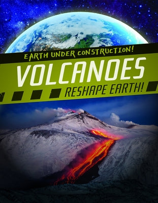 Volcanoes Reshape Earth! by Light, Charlie