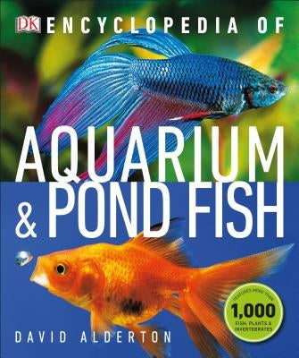 Encyclopedia of Aquarium and Pond Fish by Alderton, David