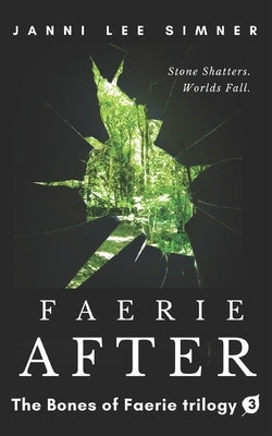 Faerie After: Book 3 of the Bones of Faerie Trilogy by Simner, Janni Lee