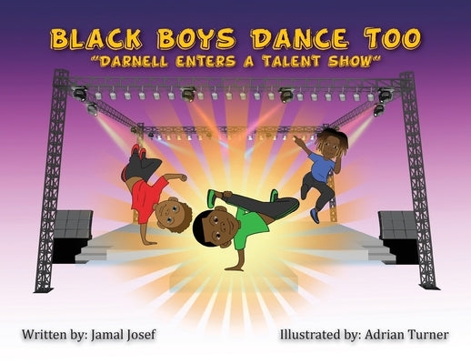 Black Boys Dance Too: Darnell Enters a Talent Show by Josef, Jamal
