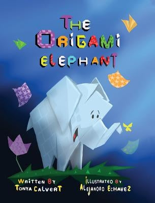 The Origami Elephant by Calvert, Tonya