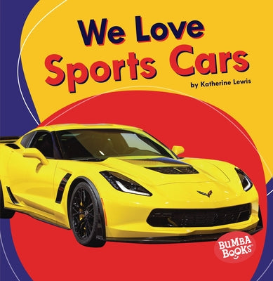 We Love Sports Cars by Lewis, Katherine