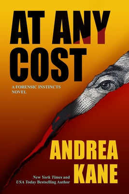 At Any Cost: A Forensic Instincts Novel by Kane, Andrea