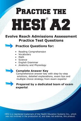 Practice the Hesi A2!: Practice Test Questions for HESI Exam by Complete Test Preparation Inc