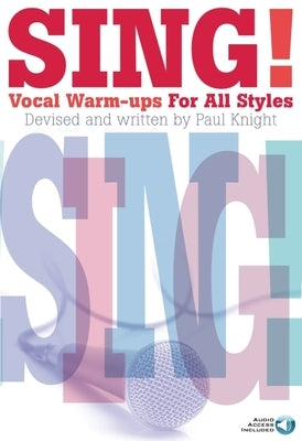 Sing! Vocal Warm-Ups for All Styles by Hal Leonard Corp