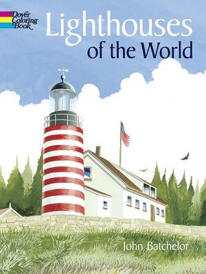 Lighthouses of the World by Batchelor, John