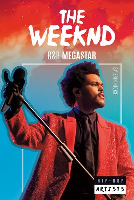 The Weeknd: R&B Megastar: R&B Megastar by Nicks, Erin