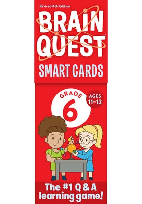 Brain Quest 6th Grade Smart Cards Revised 4th Edition by Workman Publishing
