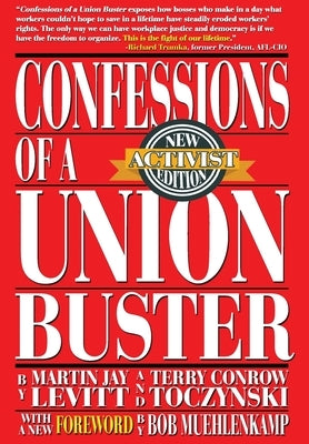 Confessions of a Union Buster by Levitt, Martin J.