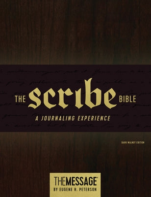 The Scribe Bible: Featuring the Message by Eugene H. Peterson by Peterson, Eugene H.