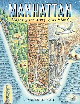 Manhattan: Mapping the Story of an Island by Thermes, Jennifer