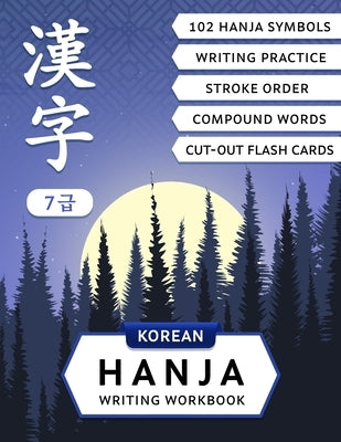 Korean Hanja Writing Workbook: Learn Chinese Characters Used in Korean Language: Writing Practice, Compound Words and Cut-out Flash Cards for CCPT Le by Lingvo, Lilas