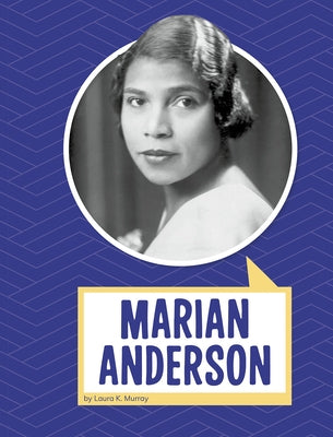 Marian Anderson by Murray, Laura K.