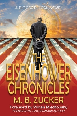 The Eisenhower Chronicles by Zucker, M. B.