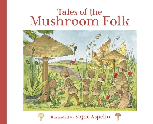 Tales of the Mushroom Folk by Aspelin, Signe