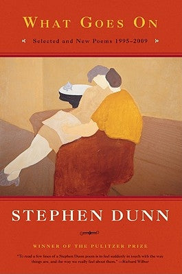 What Goes on: Selected & New Poems 1995-2009 by Dunn, Stephen