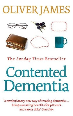 Contented Dementia by James, Oliver