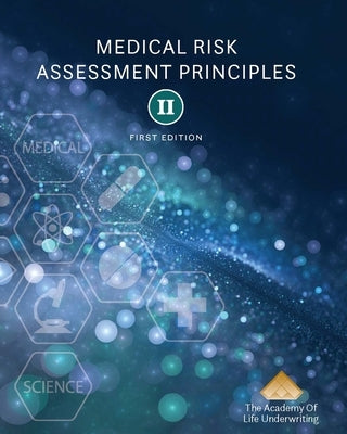 Mrap 2: Medical Risk Assessments Principles - II by Academy of Life Underwriting
