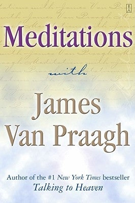 Meditations with James Van Praagh by Van Praagh, James