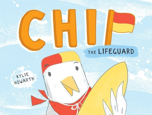Chip: The Lifeguard by Howarth, Kylie