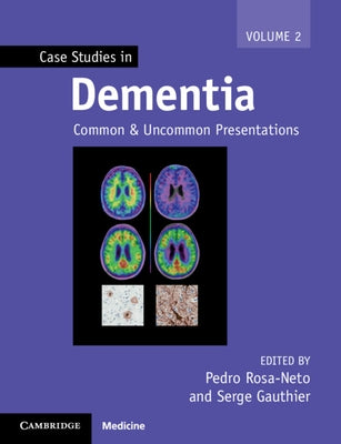 Case Studies in Dementia: Common and Uncommon Presentations by Rosa-Neto, Pedro