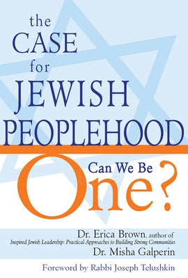 The Case for Jewish Peoplehood: Can We Be One? by Brown, Erica