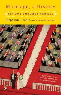Marriage, a History: How Love Conquered Marriage by Coontz, Stephanie