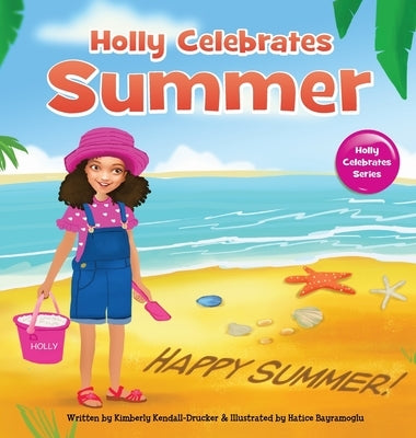 Holly Celebrates Summer by Kendall-Drucker, Kimberly