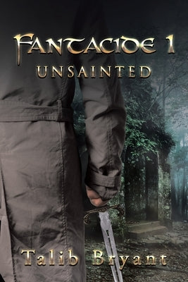 Fantacide 1: Unsainted by Bryant, Talib