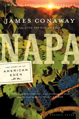 Napa: The Story of an American Eden by Conaway, James