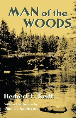 Man of the Woods by Keith, Herbert F.