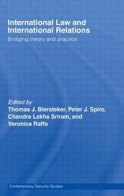 International Law and International Relations: Bridging Theory and Practice by Biersteker Thom