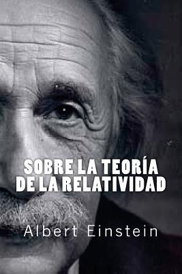 Sobre La Teoria de la Relatividad (Spanish Edition) by Einstein, Albert