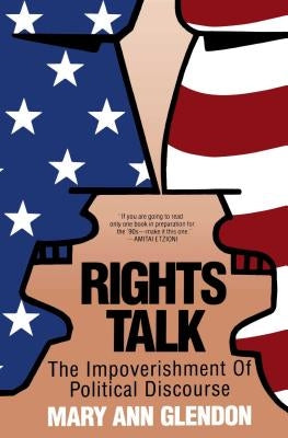Rights Talk by Glendon, Mary Ann