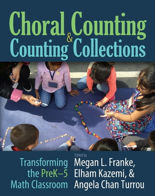 Choral Counting & Counting Collections: Transforming the Prek-5 Math Classroom by Franke, Megan L.